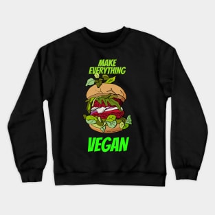 Make everything vegan Crewneck Sweatshirt